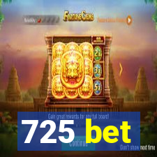 725 bet